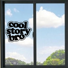 Load image into Gallery viewer, Cool Story Bro Funny Vinyl Decal