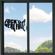 Load image into Gallery viewer, Fuck Off We're Full Funny USA Vinyl Decal