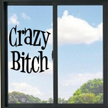 Load image into Gallery viewer, Crazy Bitch Vinyl Decal