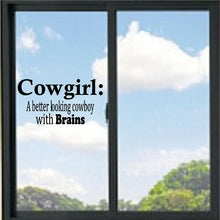 Load image into Gallery viewer, Cowgirl A Better Looking Cowboy With Brains Vinyl Decal