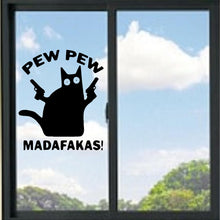 Load image into Gallery viewer, Cat With Guns Pew Pew Madafakas Funny Vinyl Decal
