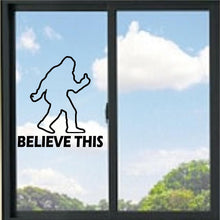 Load image into Gallery viewer, Believe This Sasquatch Middle Finger Vinyl Decal