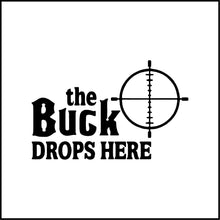 Load image into Gallery viewer, The Buck Drops Here/ Hunting Vinyl Decal