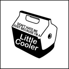 Load image into Gallery viewer, Don't Hate Me Just Because I'm A Little Cooler Funny Vinyl Decal