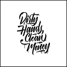 Load image into Gallery viewer, Dirty Hands Clean Money Vinyl Decal
