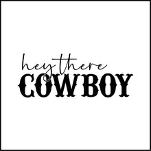 Load image into Gallery viewer, Hey There Cowboy Vinyl Decal