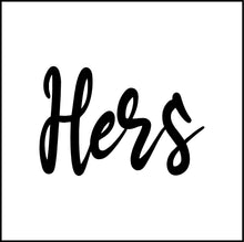 Load image into Gallery viewer, Hers Script Writing Vinyl Decal