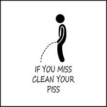 Load image into Gallery viewer, If You Miss Clean Your Piss Bathroom Funny Vinyl Decal