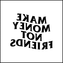 Load image into Gallery viewer, Make Money Not Friends Vinyl Decal