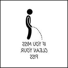 Load image into Gallery viewer, If You Miss Clean Your Piss Bathroom Funny Vinyl Decal