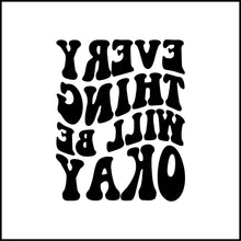 Load image into Gallery viewer, Everything Will Be Okay Vinyl Decal