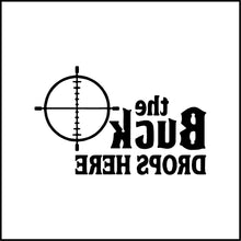 Load image into Gallery viewer, The Buck Drops Here/ Hunting Vinyl Decal