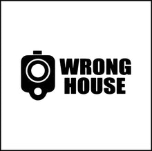 Load image into Gallery viewer, Wrong House Gun Vinyl Decal