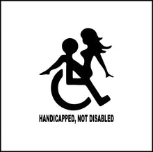 Load image into Gallery viewer, Wheelchair Girl On Guy Handicapped Not Disabled Funny Vinyl Decal