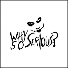 Load image into Gallery viewer, Joker Why So Serious? Vinyl Decal