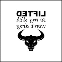 Load image into Gallery viewer, Lifted So My Dick Won't Drag Funny #2 Vinyl Decal