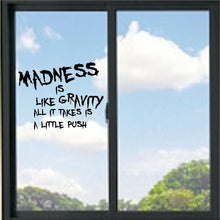 Load image into Gallery viewer, Joker Quote Madness Is Like Gravity All It Takes Is A Little Push Vinyl Decal