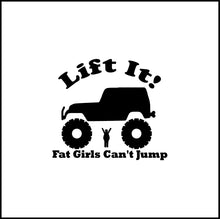 Load image into Gallery viewer, Lift It! Fat Girls Can't Jump Vinyl Decal