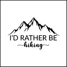 Load image into Gallery viewer, I'd Rather Be Hiking Vinyl Decal