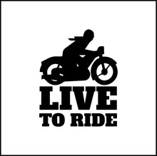 Load image into Gallery viewer, Live To Ride Vinyl Decal