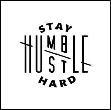 Load image into Gallery viewer, Stay Humble Hustle Hard Vinyl Decal