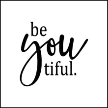 Load image into Gallery viewer, Be You Tiful/Beautiful Inspirational Quote Vinyl Decal