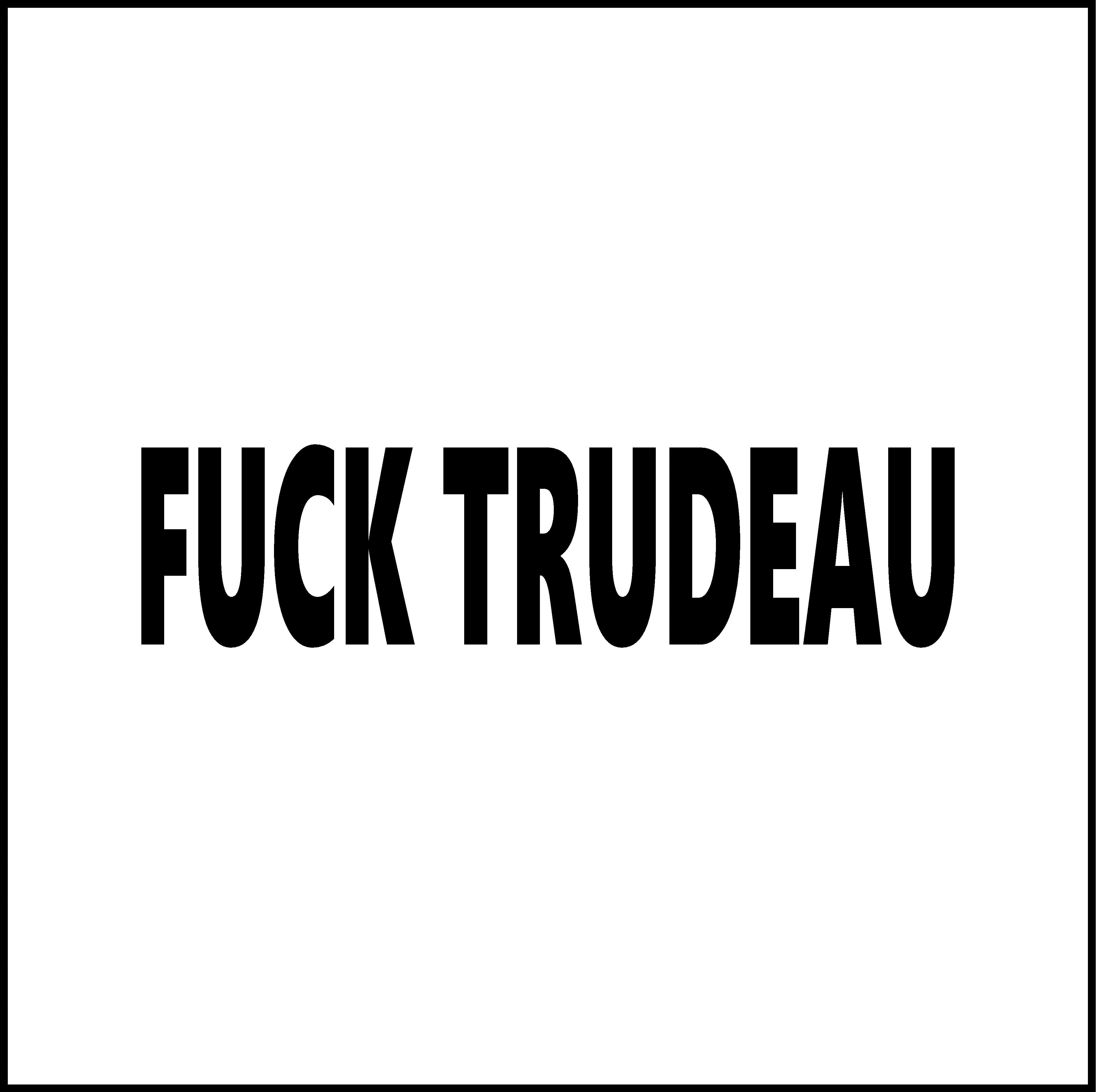 Fuck Trudeau Vinyl Decalsticker Pro Line Decals