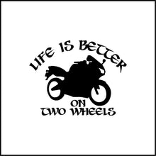 Load image into Gallery viewer, Life Is Better On Two Wheels Motorcycle Vinyl Decal