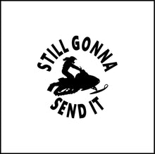 Load image into Gallery viewer, Still Gonna Send It Girl Sled Vinyl Decal