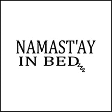 Load image into Gallery viewer, Namastay in Bed Funny Vinyl Decal