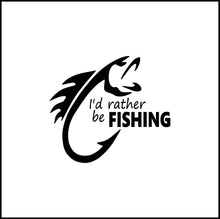 Load image into Gallery viewer, I'd Rather Be Fishing Vinyl Decal
