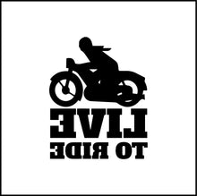 Load image into Gallery viewer, Live To Ride Vinyl Decal