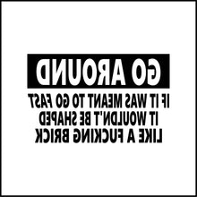 Load image into Gallery viewer, If It Was Meant To Go Fast (Dirty Version) Funny Vinyl Decal