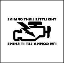 Load image into Gallery viewer, This Little Light Of Mine Funny Vinyl Decal