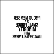 Load image into Gallery viewer, Proud Member Of A Small Fringe Minority Vinyl Decal