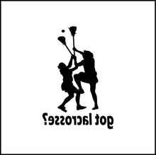 Load image into Gallery viewer, Lacrosse Players Got Lacrosse? Vinyl Decal