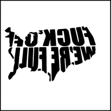 Load image into Gallery viewer, Fuck Off We're Full Funny USA Vinyl Decal