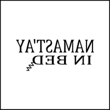 Load image into Gallery viewer, Namastay in Bed Funny Vinyl Decal
