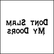 Load image into Gallery viewer, Don't Slam My Doors Vinyl Decal