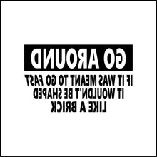 Load image into Gallery viewer, If It Was Meant To Go Fast Funny Vinyl Decal