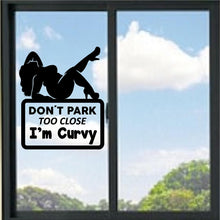 Load image into Gallery viewer, Don't Park Too Close I'm Curvy Vinyl Decal
