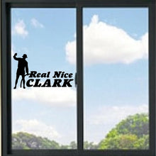 Load image into Gallery viewer, Real Nice Clark National Lampoons Christmas Vacation Vinyl Decal
