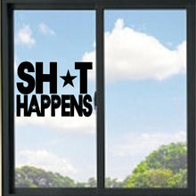 Load image into Gallery viewer, Shit Happens Vinyl Decal
