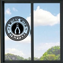 Load image into Gallery viewer, I Work With Strippers Electrician Funny Vinyl Decal
