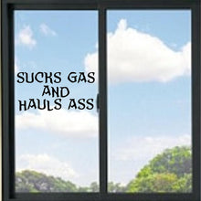 Load image into Gallery viewer, Sucks Gas And Hauls Ass Funny Vinyl Decal
