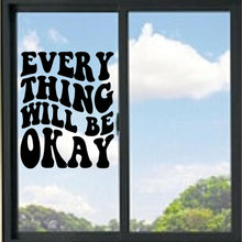 Load image into Gallery viewer, Everything Will Be Okay Vinyl Decal
