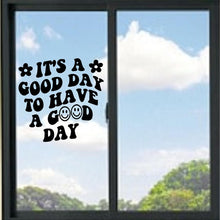 Load image into Gallery viewer, It's A Good Day To Have A Good Day Vinyl Decal
