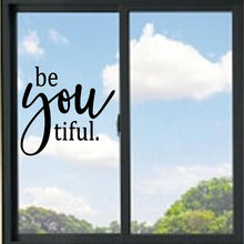 Load image into Gallery viewer, Be You Tiful/Beautiful Inspirational Quote Vinyl Decal
