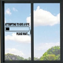 Load image into Gallery viewer, Attempting To Give A Fu@k Funny Vinyl Decal
