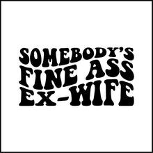 Load image into Gallery viewer, Somebody&#39;s Fine Ass Ex Wife Vinyl Decal
